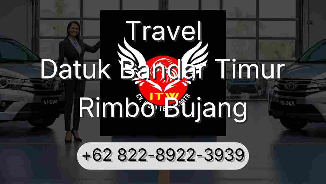 Travel Datuk Bandar Timur Rimbo Bujang