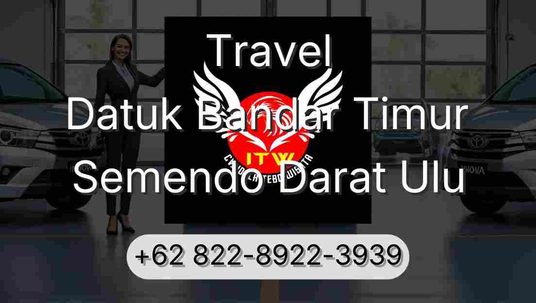 Travel Datuk Bandar Timur Semendo Darat Ulu