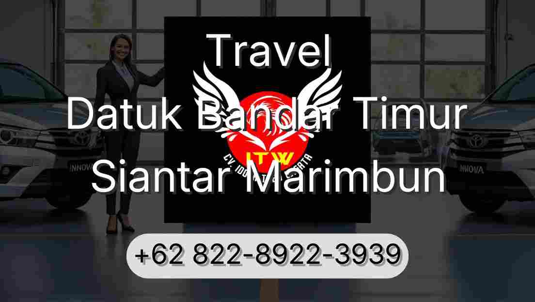 Travel Datuk Bandar Timur Siantar Marimbun