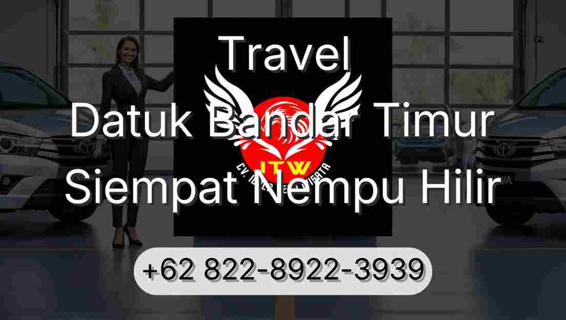 Travel Datuk Bandar Timur Siempat Nempu Hilir