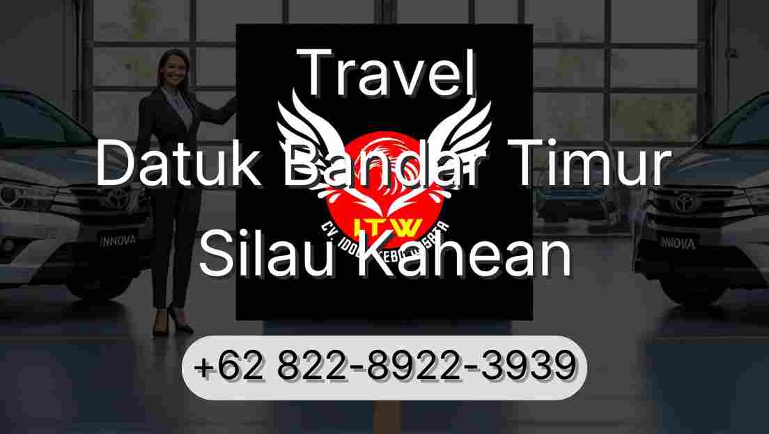Travel Datuk Bandar Timur Silau Kahean