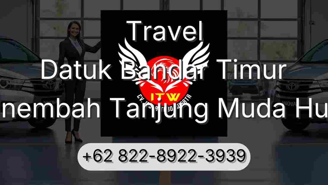 Travel Datuk Bandar Timur Sinembah Tanjung Muda Hulu