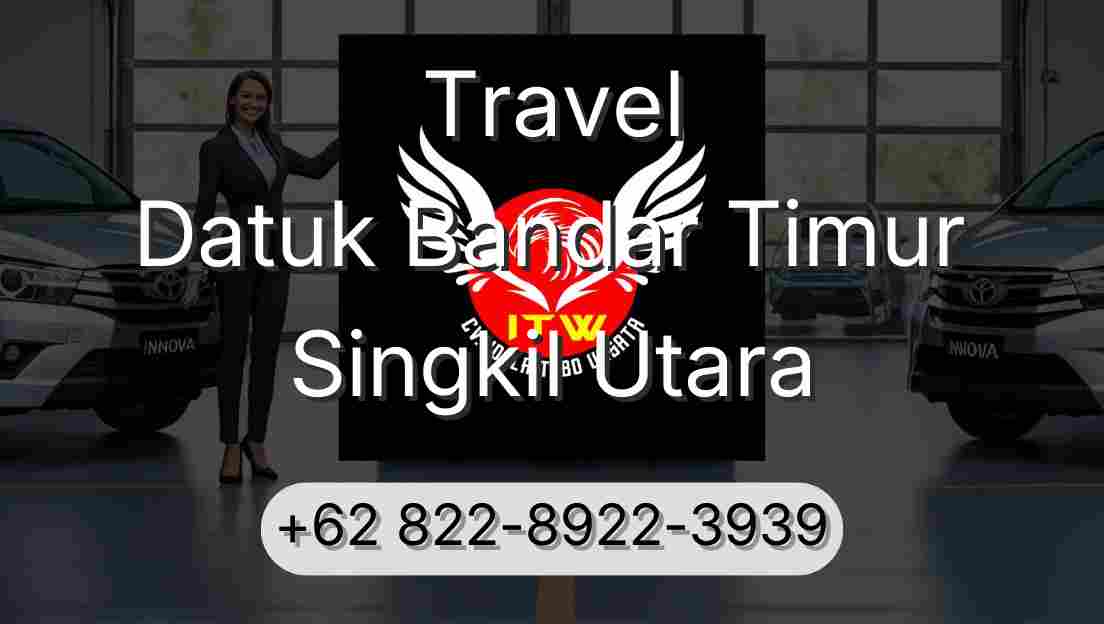 Travel Datuk Bandar Timur Singkil Utara