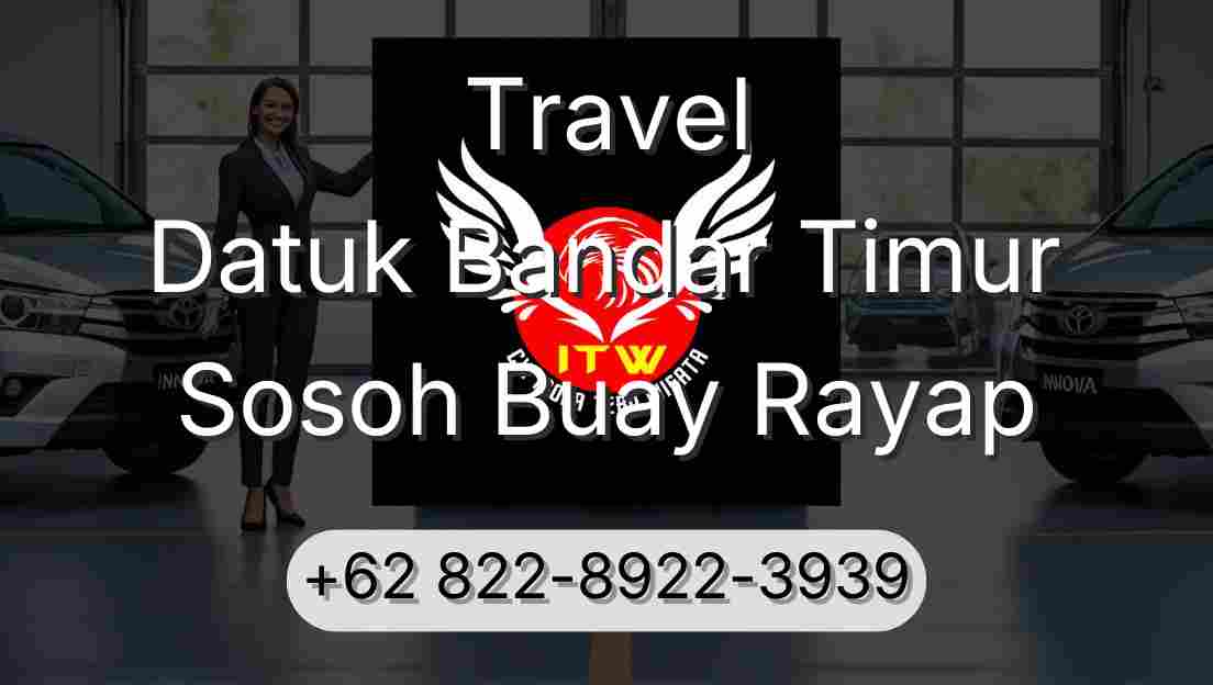 Travel Datuk Bandar Timur Sosoh Buay Rayap