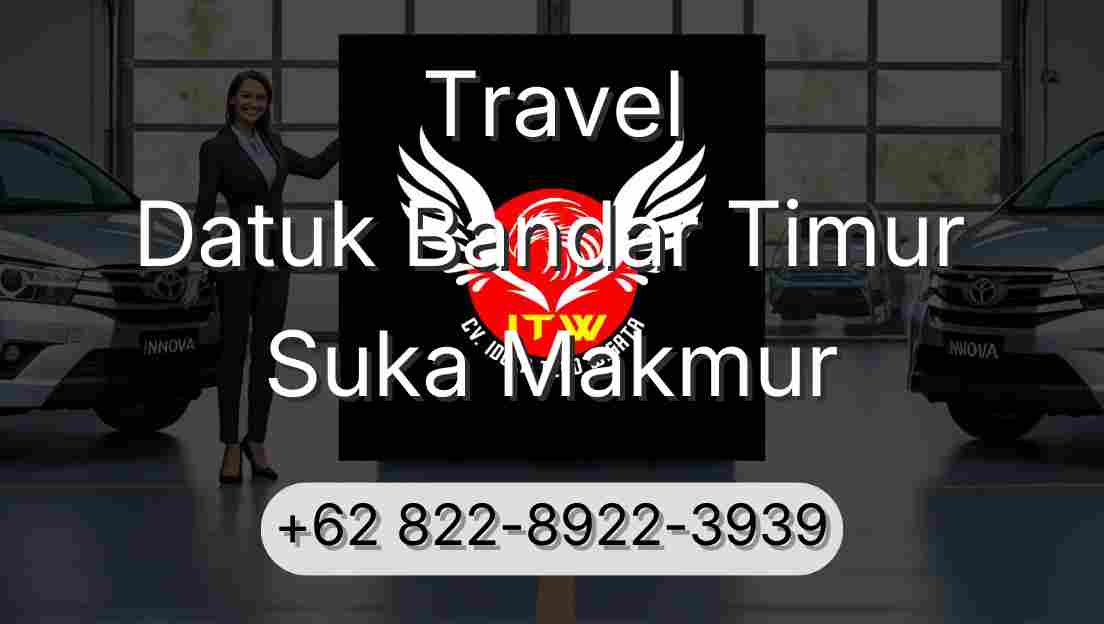 Travel Datuk Bandar Timur Suka Makmur
