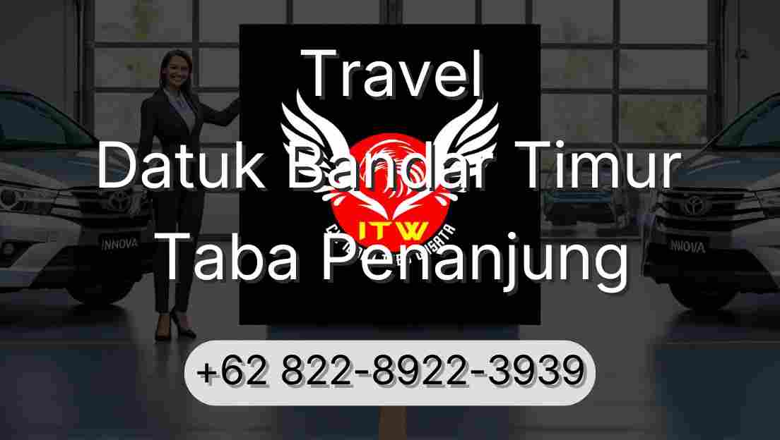 Travel Datuk Bandar Timur Taba Penanjung