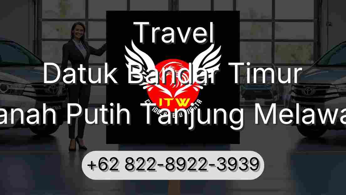 Travel Datuk Bandar Timur Tanah Putih Tanjung Melawan