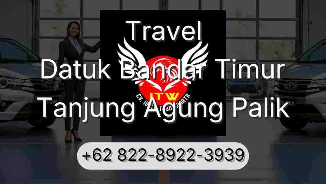 Travel Datuk Bandar Timur Tanjung Agung Palik