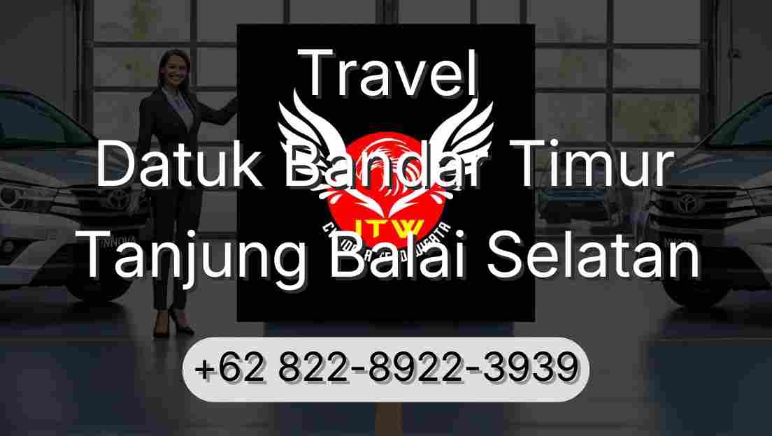 Travel Datuk Bandar Timur Tanjung Balai Selatan