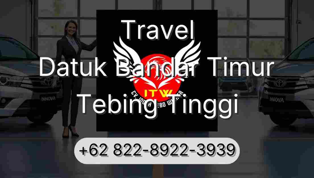 Travel Datuk Bandar Timur Tebing Tinggi