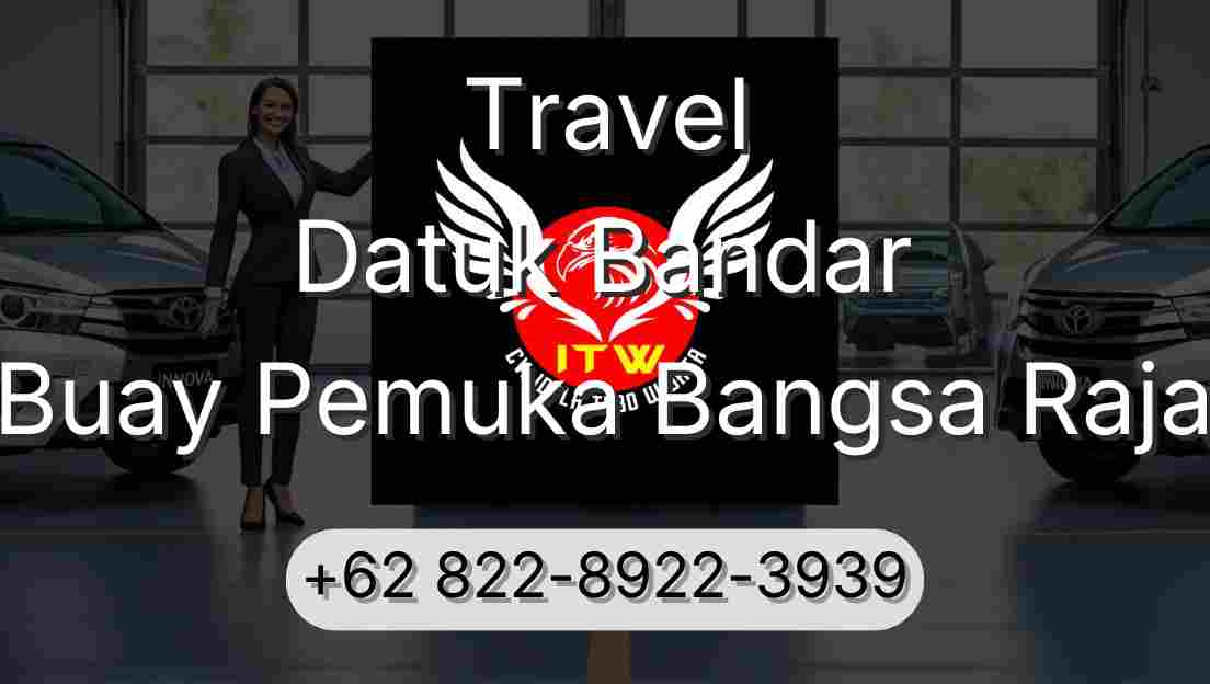 Travel Datuk Bandar Buay Pemuka Bangsa Raja