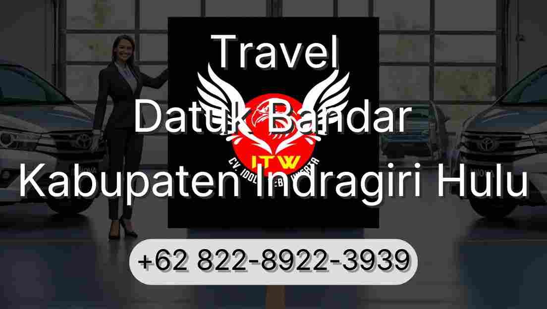 Travel Datuk Bandar Kabupaten Indragiri Hulu