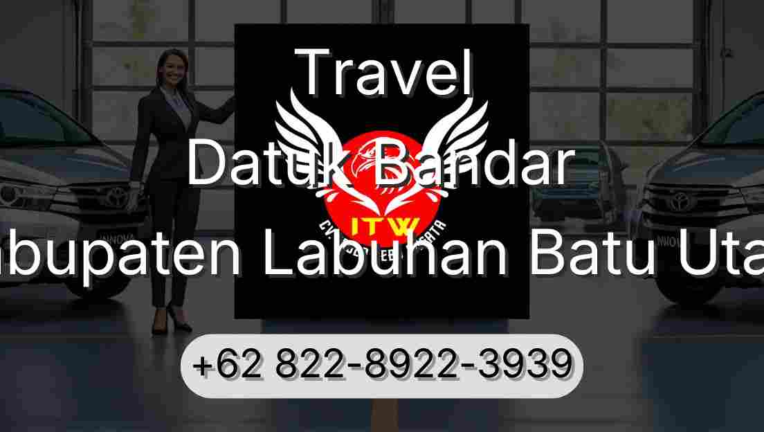 Travel Datuk Bandar Kabupaten Labuhan Batu Utara