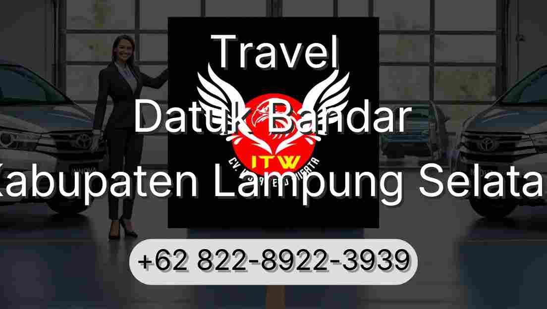 Travel Datuk Bandar Kabupaten Lampung Selatan