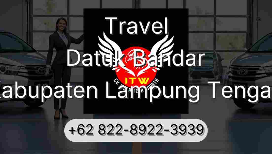 Travel Datuk Bandar Kabupaten Lampung Tengah