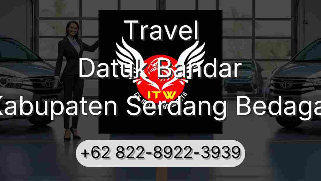 Travel Datuk Bandar Kabupaten Serdang Bedagai