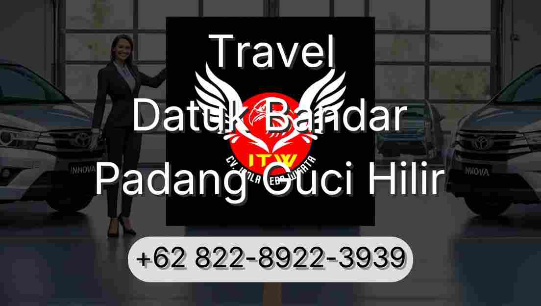 Travel Datuk Bandar Padang Guci Hilir