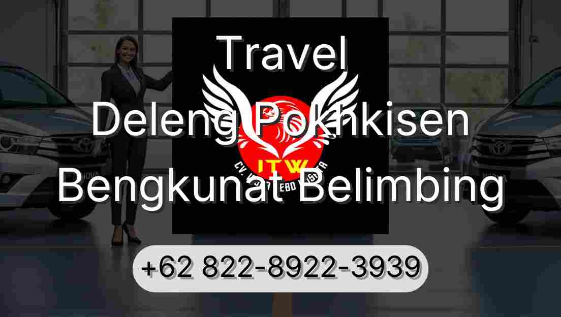 Travel Deleng Pokhkisen Bengkunat Belimbing