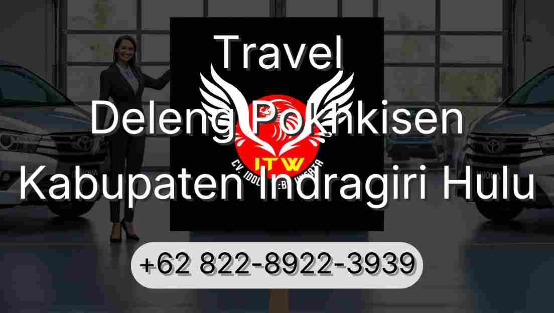 Travel Deleng Pokhkisen Kabupaten Indragiri Hulu