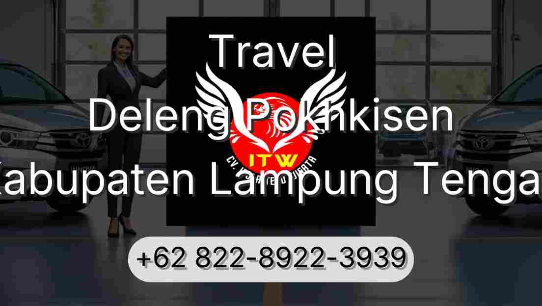 Travel Deleng Pokhkisen Kabupaten Lampung Tengah