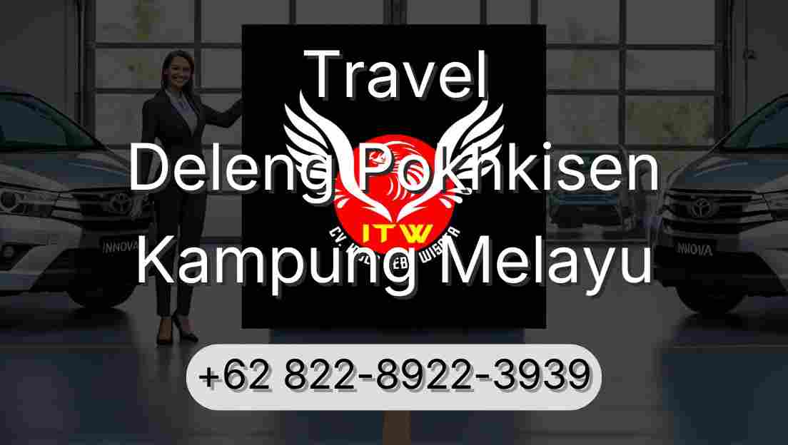 Travel Deleng Pokhkisen Kampung Melayu