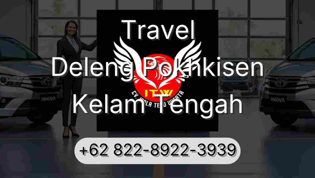 Travel Deleng Pokhkisen Kelam Tengah
