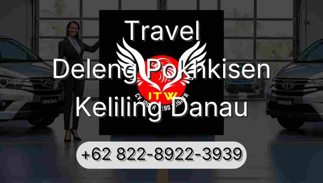 Travel Deleng Pokhkisen Keliling Danau