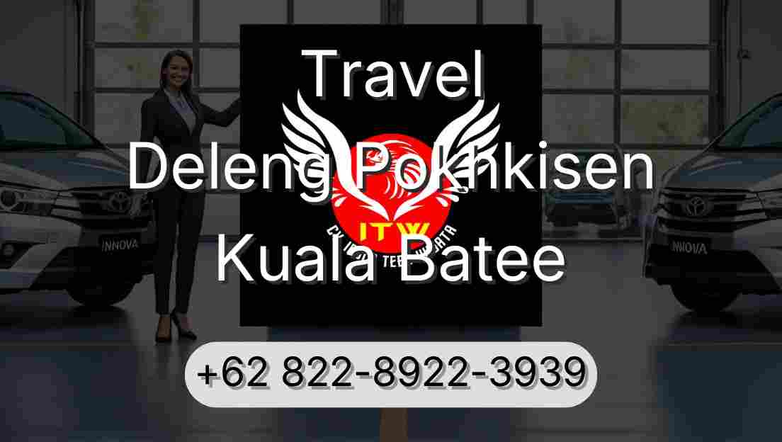 Travel Deleng Pokhkisen Kuala Batee