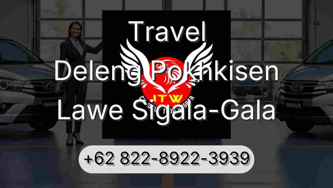 Travel Deleng Pokhkisen Lawe Sigala-Gala