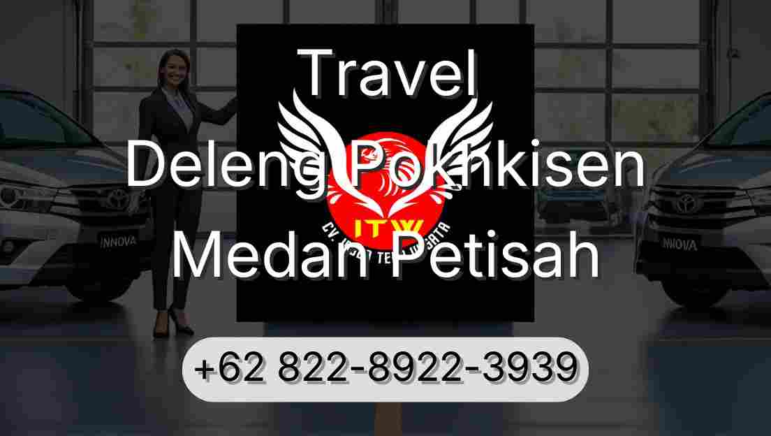 Travel Deleng Pokhkisen Medan Petisah