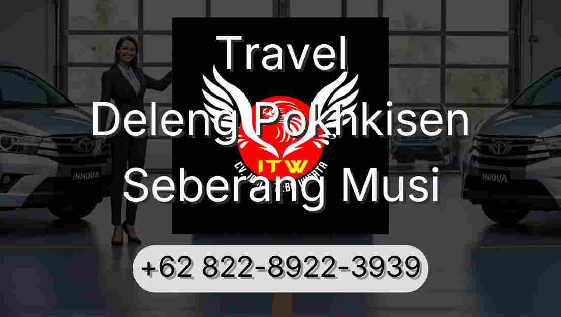 Travel Deleng Pokhkisen Seberang Musi