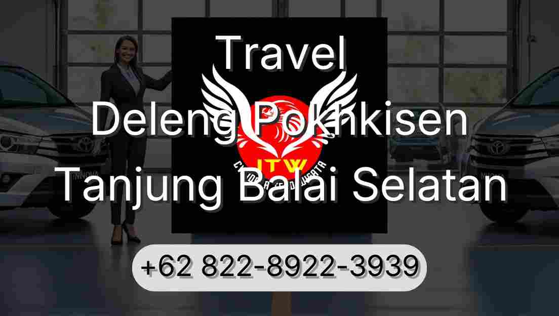 Travel Deleng Pokhkisen Tanjung Balai Selatan