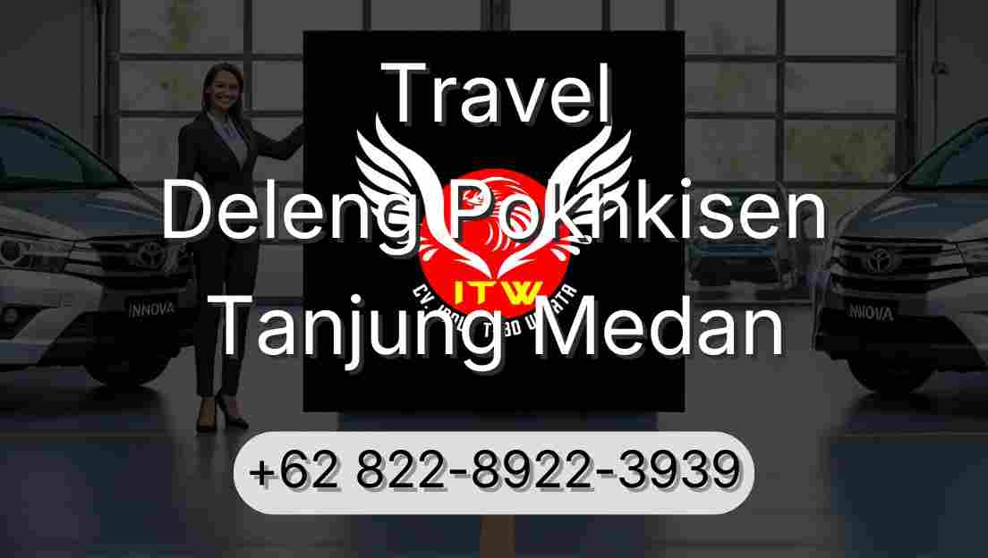 Travel Deleng Pokhkisen Tanjung Medan