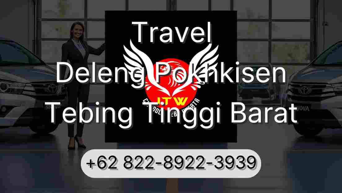 Travel Deleng Pokhkisen Tebing Tinggi Barat