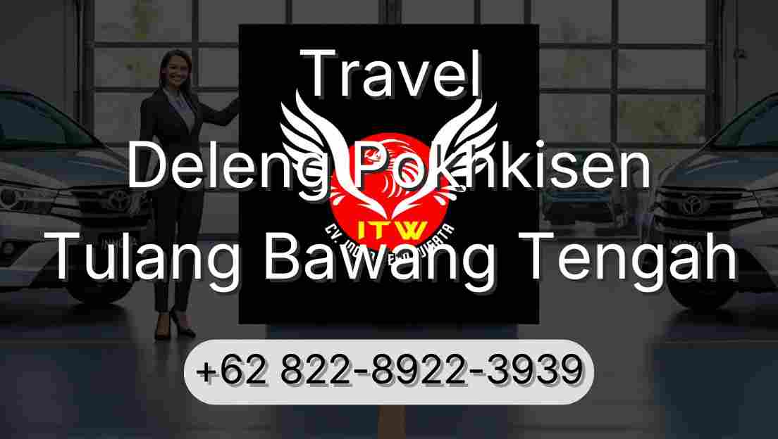 Travel Deleng Pokhkisen Tulang Bawang Tengah