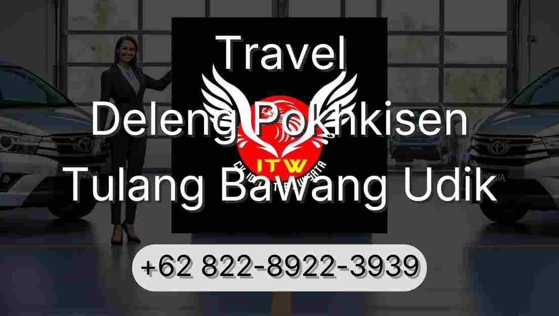 Travel Deleng Pokhkisen Tulang Bawang Udik