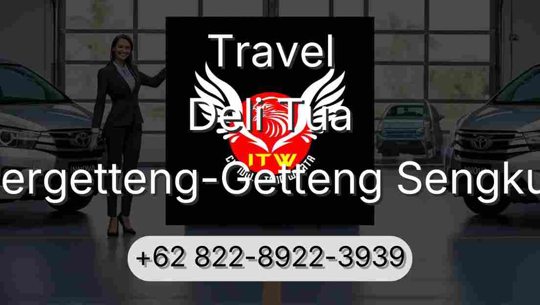 Travel Deli Tua Pergetteng-Getteng Sengkut