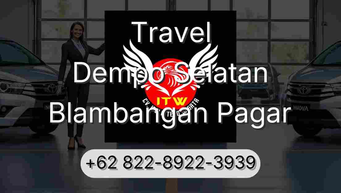Travel Dempo Selatan Blambangan Pagar