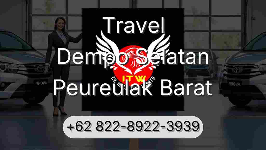 Travel Dempo Selatan Peureulak Barat
