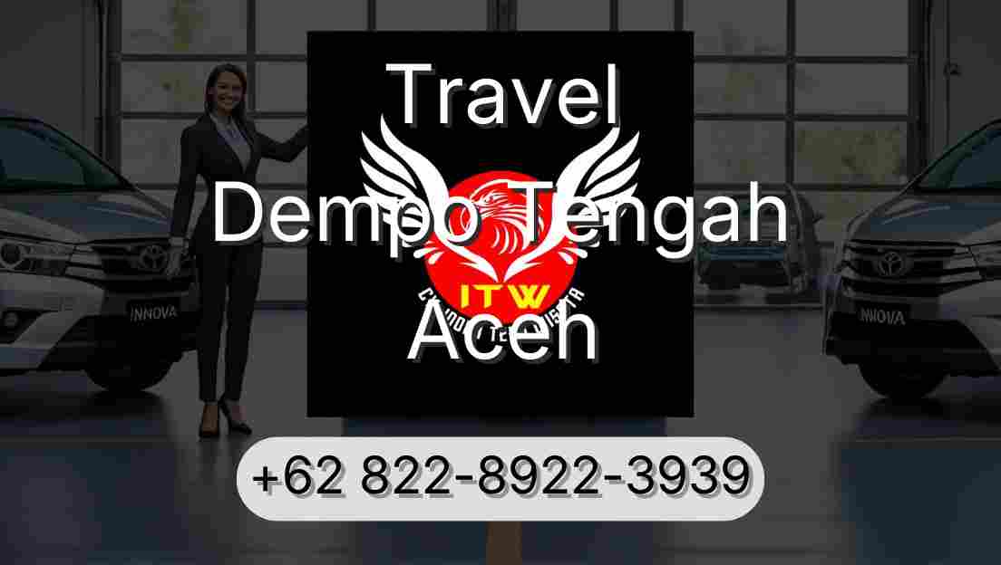 Travel Dempo Tengah Aceh