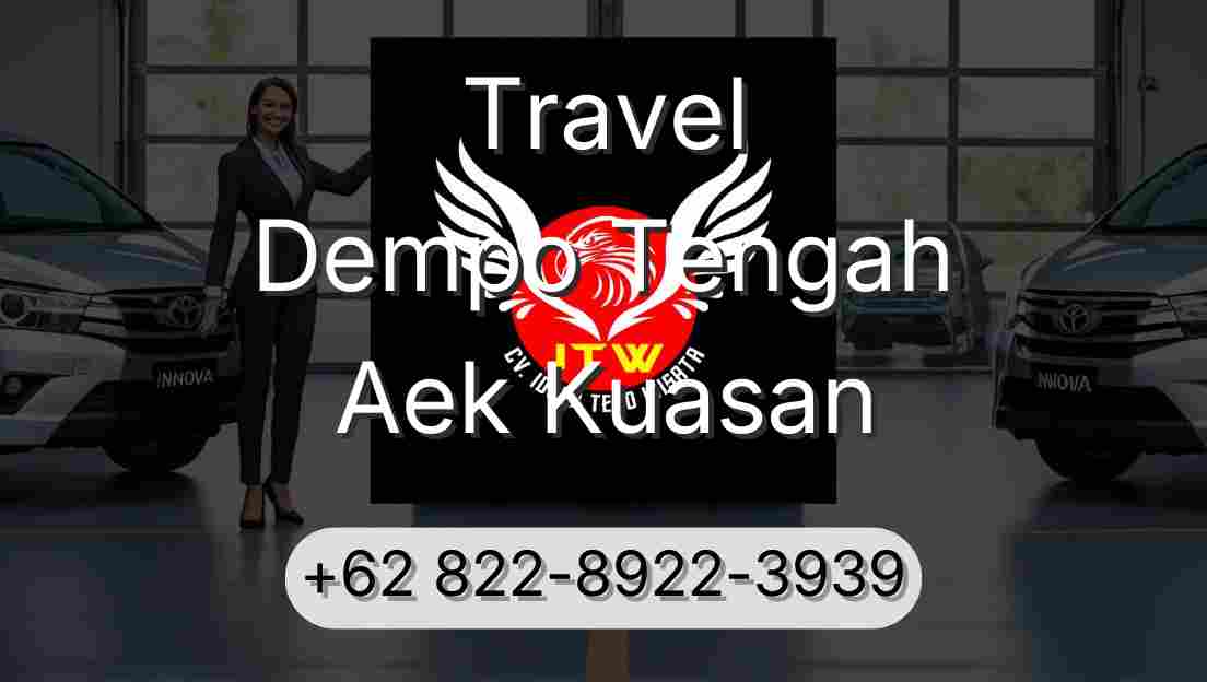 Travel Dempo Tengah Aek Kuasan