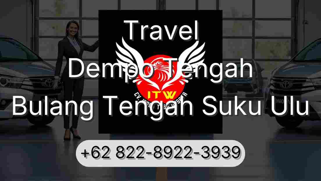 Travel Dempo Tengah Bulang Tengah Suku Ulu