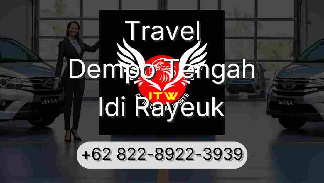 Travel Dempo Tengah Idi Rayeuk