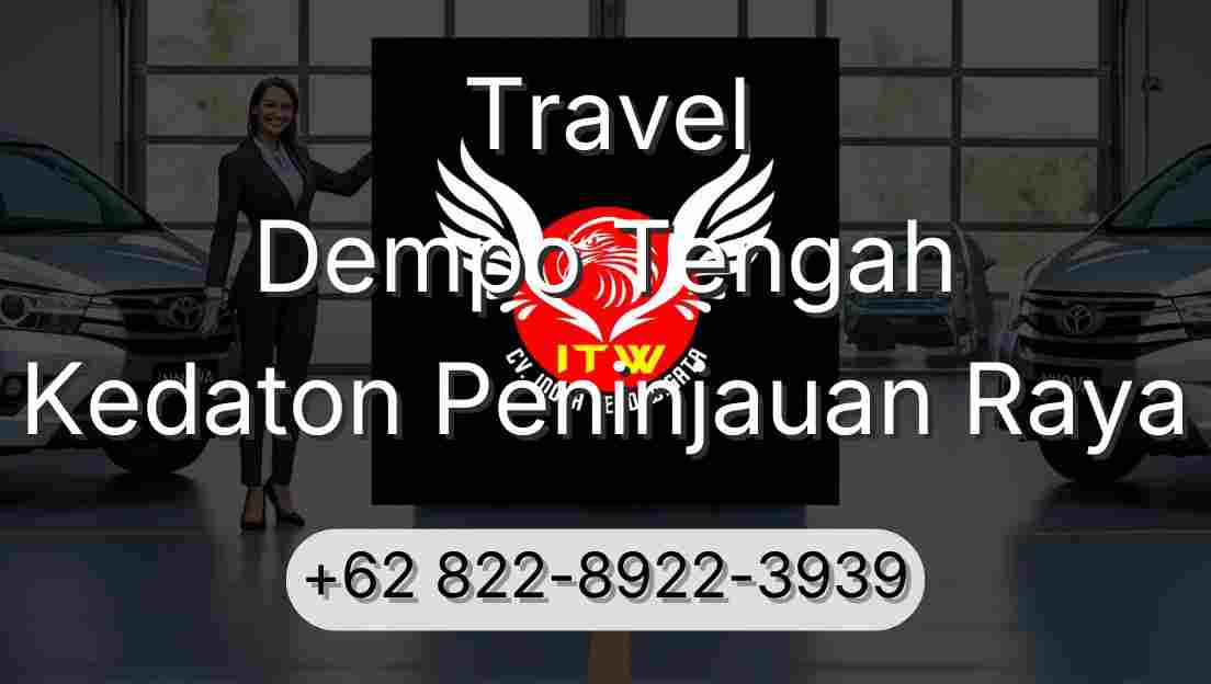 Travel Dempo Tengah Kedaton Peninjauan Raya