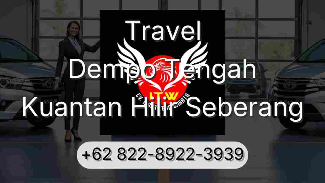 Travel Dempo Tengah Kuantan Hilir Seberang
