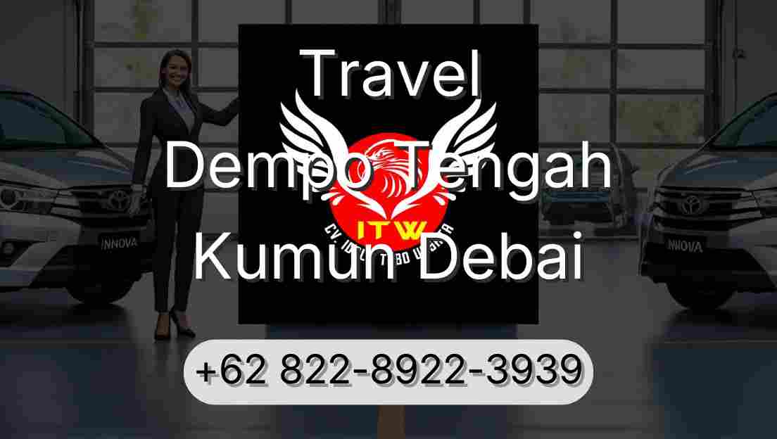 Travel Dempo Tengah Kumun Debai