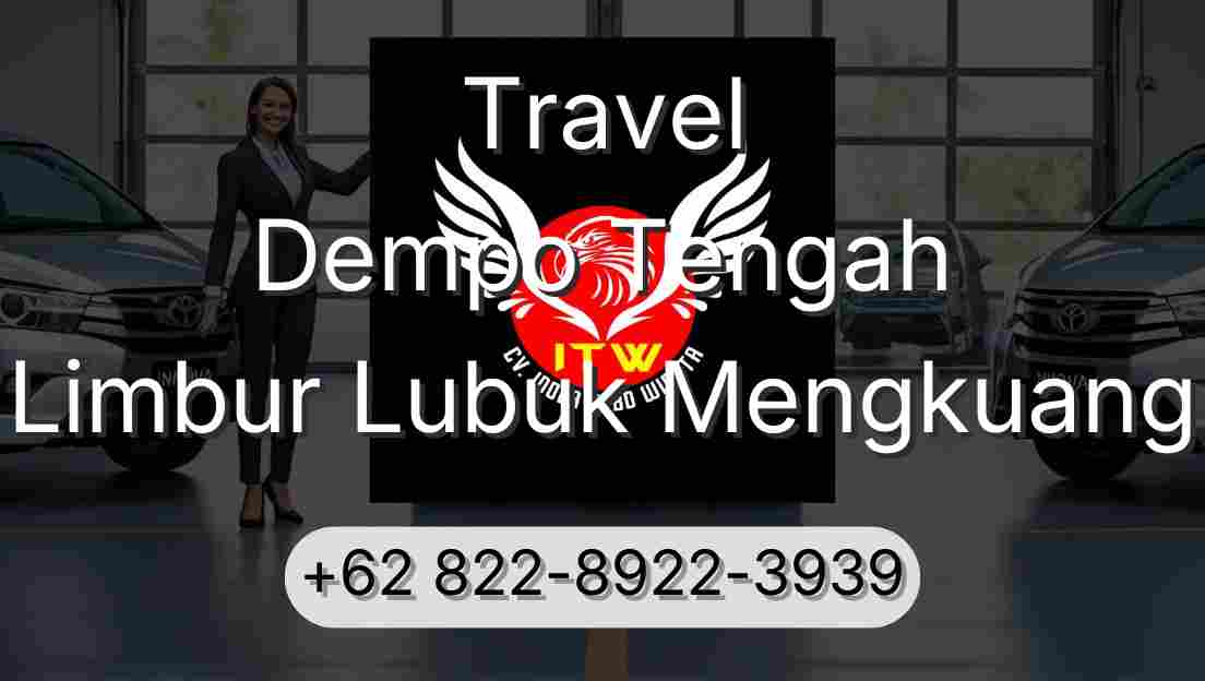 Travel Dempo Tengah Limbur Lubuk Mengkuang