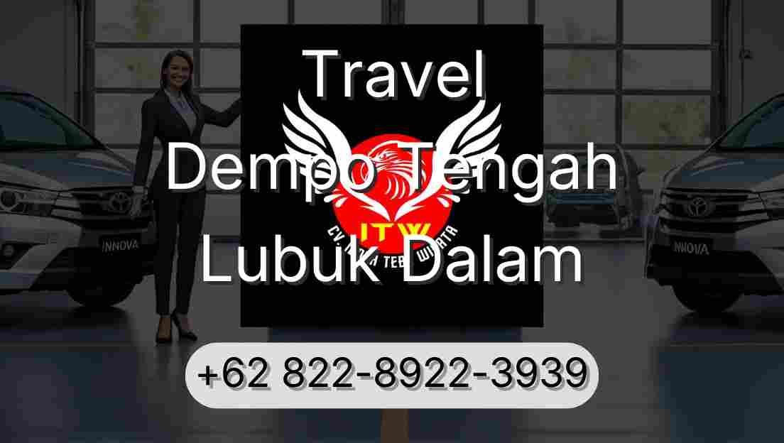 Travel Dempo Tengah Lubuk Dalam