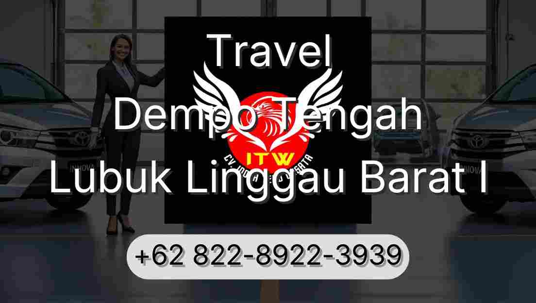 Travel Dempo Tengah Lubuk Linggau Barat I