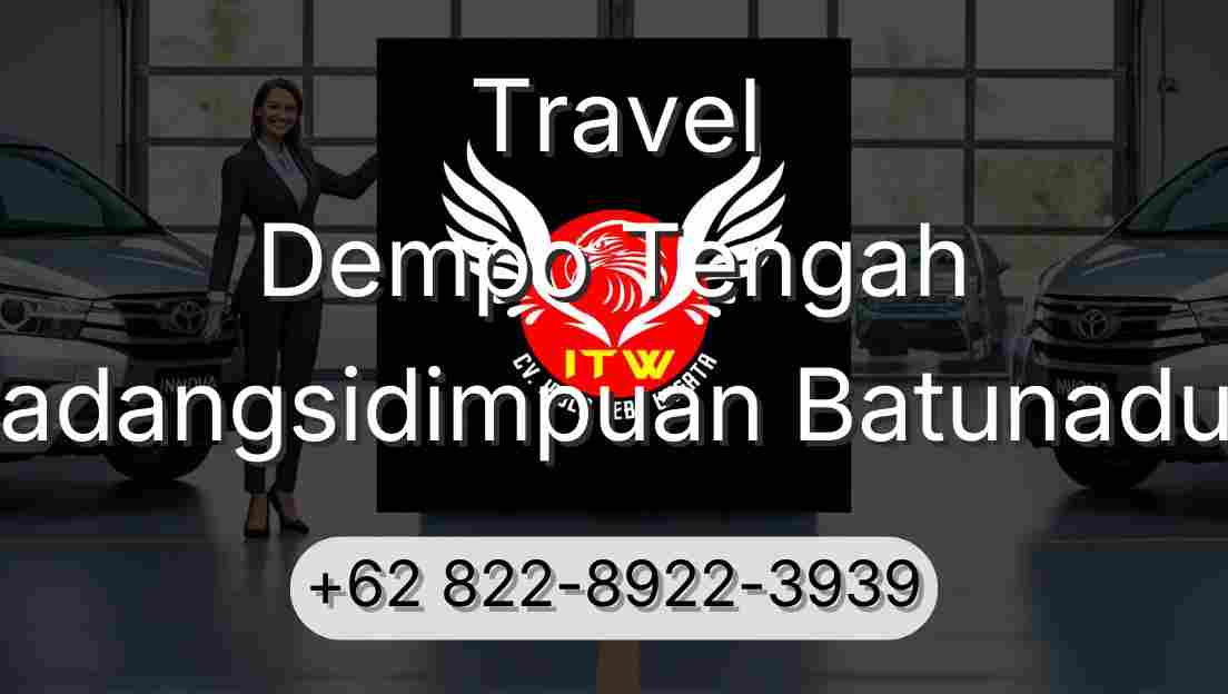 Travel Dempo Tengah Padangsidimpuan Batunadua